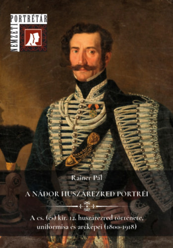 Rainer Pál: A nádor huszárezred portréi könyv