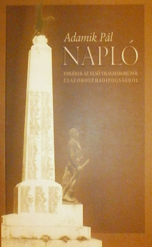 Adamik Pál: Napló (Emlékek az első világháborúról és az orosz hadifogságból) antikvár