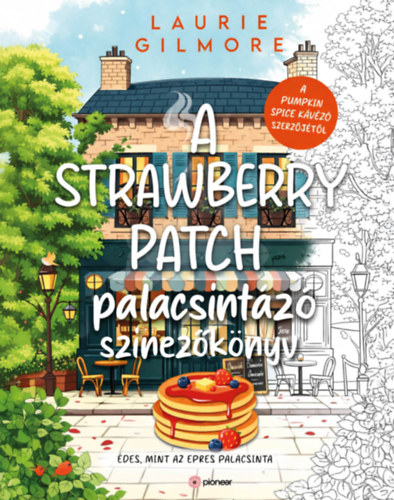 Laurie Gilmore: A Strawberry Patch palacsintázó színezőkönyv könyv