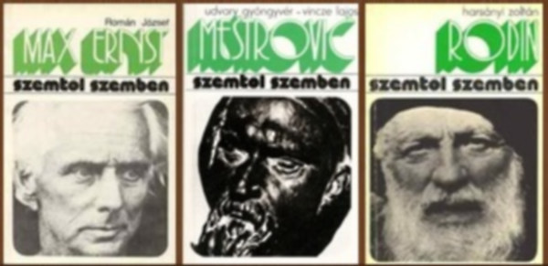 Román József, Udvary Gyöngyvér-Vincze Lajos, Harsányi Zoltán: 3 db-os könyvcsomag a Szemtől-szemben sorozat egyetemes szobrászok életrajzai közül: Max Ernst / Ivan Mestrovic / Rodin antikvár
