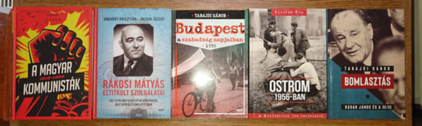 Ungváry Krisztián, Meruk József, Tabajdi Gábor, Papp István, Tulipán Éva: 6 könyv a 20. század magyar történelméről, baloldaláról: A magyar kommunisták 1918-1989, Rákosi Mátyás eltitkolt szolgálatai, Budapest a szabadság napjaiban - 1956, Ostrom 1956-ban, Bomlasztás antikvár