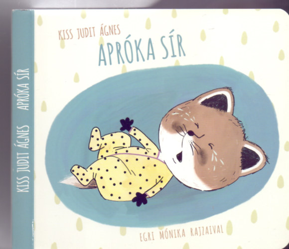Kiss Judit Ágnes: Apróka sír (Egri Mónika rajzaival) könyv