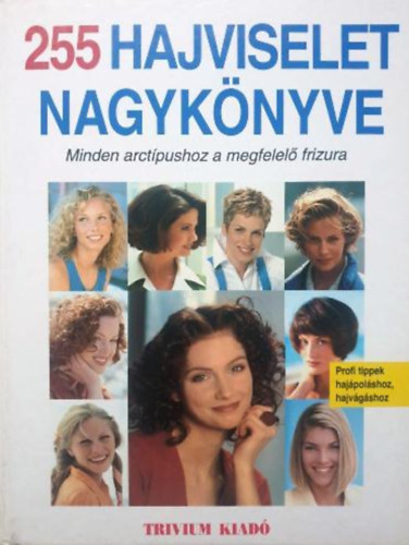 255 hajviselet nagykönyve - Minden arctípushoz a megfelelő frizura antikvár