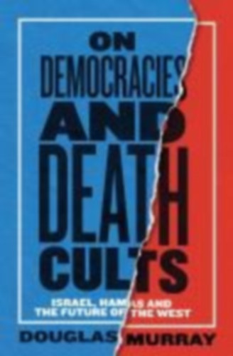 Murray, Douglas: On Democracies and Death Cults idegen