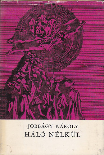 Jobbágy Károly: Háló nélkül könyv