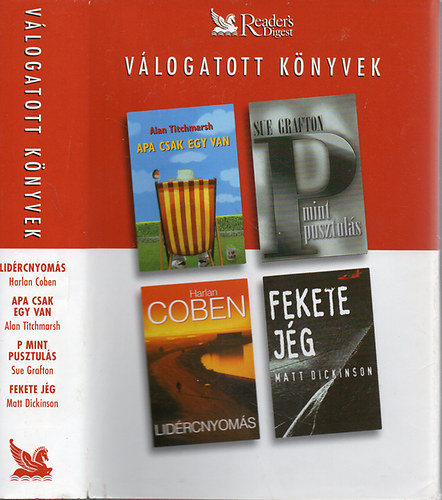 Titchmarsh; Grafton; Coben; Dickinson: Lidércnyomás - Apa csak egy van - P mint pusztulás -  Fekete jég antikvár