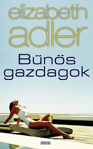 Elizabeth Adler: Bűnös gazdagok antikvár