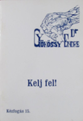 Dr. Gyökössy Endre: Kelj fel! könyv