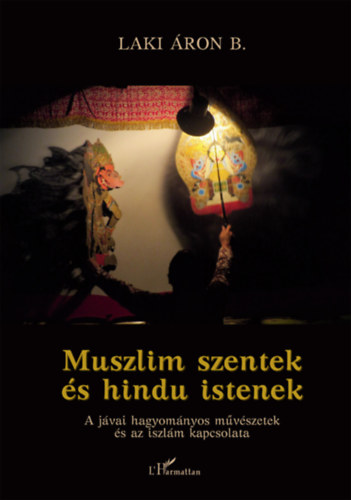 Laki Áron B.: Muszlim szentek és hindu istenek könyv