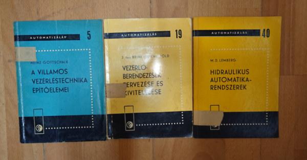 Heinz Gottschalk, Brink - Kauffold, M. D. Lemberg: 3 könyv az Automatizálás című sorozatából: A villamos vezérléstechnika építőelemei (5.),  Vezérlőberendézések tervezése és kivitelezése (19.), Hidraulikus automatikarendszerek (40.) antikvár