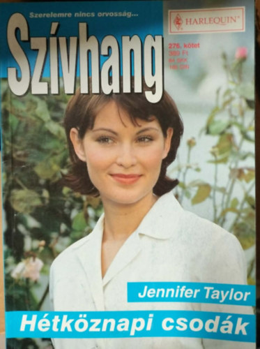 Jennifer Taylor: Szívhang 276. kötet - Hétköznapi csodák antikvár