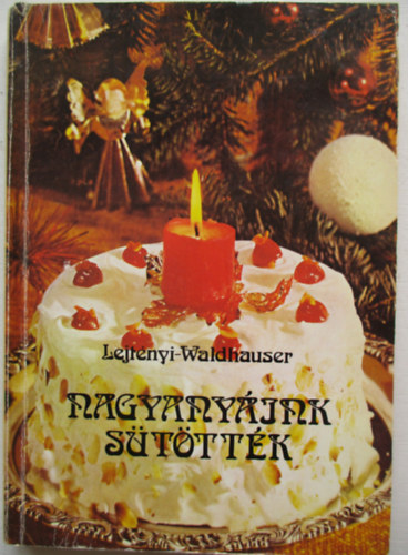 Lejtényi-Waldhauser: Nagyanyáink sütötték antikvár