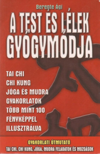 Berente Ági: A test és lélek gyógymódja antikvár