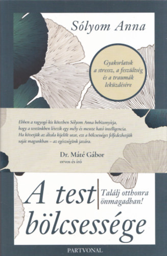 Sólyom Anna: A test bölcsessége - Találj otthonra önmagadban! antikvár