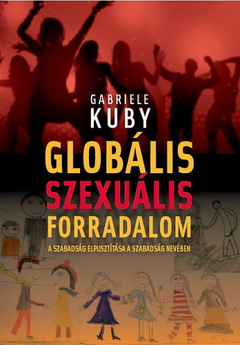 Gabriele Kuby: Globális szexuális forradalom könyv