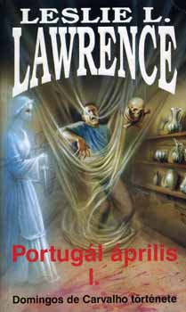 Leslie L. Lawrence: Portugál április I-II. könyv