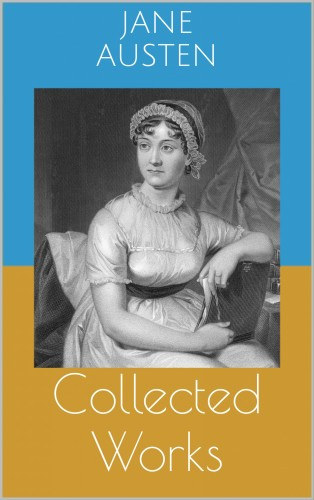 Jane Austen: Collected Works e-Könyv