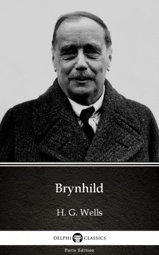 H. G. Wells: Brynhild by H. G. Wells (Illustrated) e-Könyv