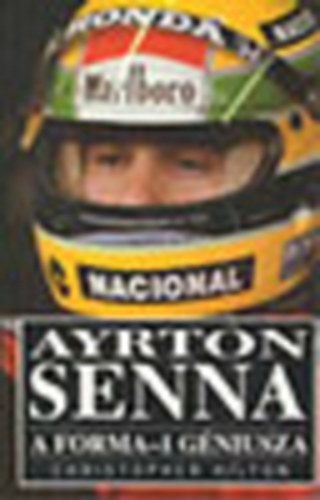 Christopher Hilton: Ayrton Senna - A Forma-1 géniusza antikvár