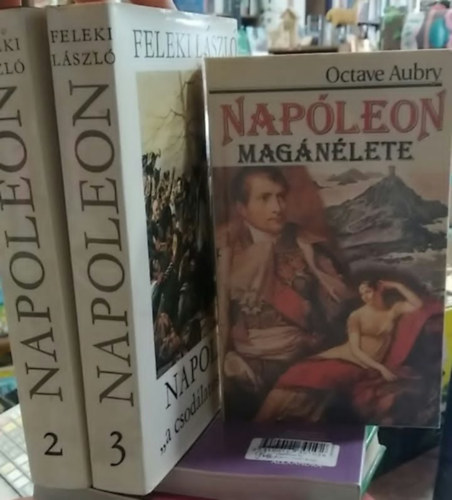 Feleki László: 3 db mű Napóleon életéről: Napóleon magánélete+ Napóleon, a csodálatos kaland 2-3. (II-III.) antikvár