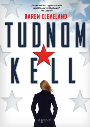 Karen Cleveland: Karen Cleveland - Tudnom kell (Ballai Mária fordítása) antikvár