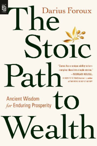 Foroux, Darius: The Stoic Path to Wealth idegen