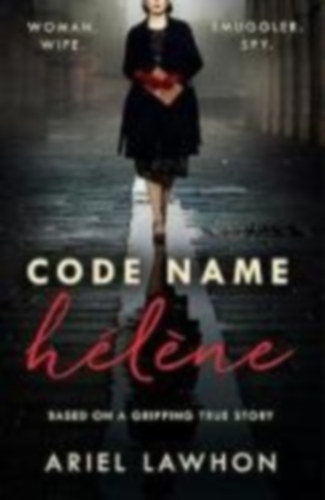 Lawhon, Ariel: Codename Hélène idegen