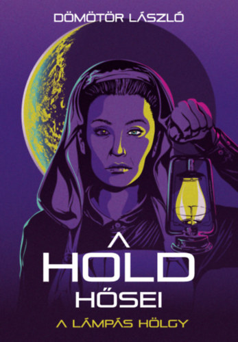 Dömötör László: A Hold hősei könyv