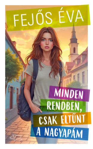 Fejős Éva: Minden rendben, csak eltűnt a nagyapám e-Könyv