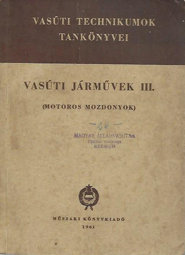 Műszaki Könyvkiadó: Vasúti járművek III. (motoros mozdonyok) könyv