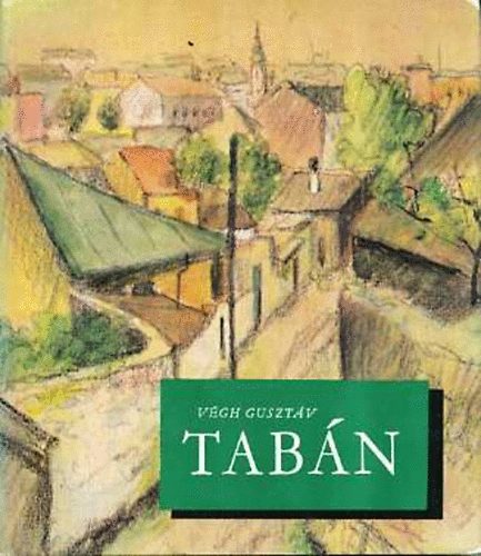 Végh Gusztáv: Tabán képei Pereházy Károly szövegével antikvár