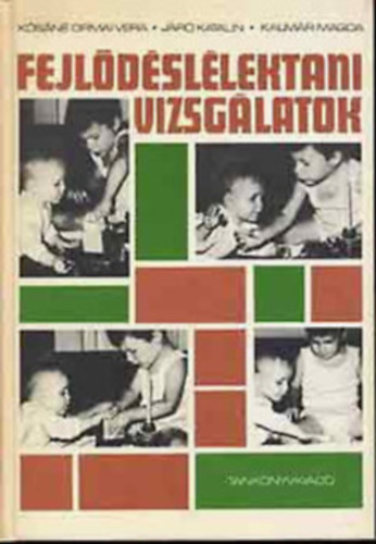 Kósáné Ormai-Járó-Kalmár: Fejlődéslélektani vizsgálatok - Társas kapcsolat és személyiség antikvár