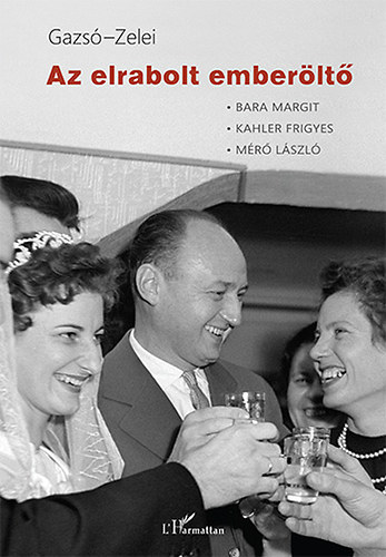 Zelei Miklós; Gazsó L. Ferenc: Az elrabolt emberöltő könyv