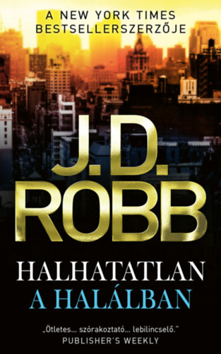J.D. Robb: Halhatatlan a halálban könyv