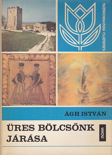 Ágh István: Üres bölcsőnk járása könyv