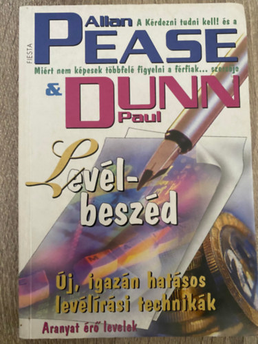 Allan Pease, Paul Dunn, Szerk.: Kisbán Gyula, Ford.: Sági Ágnes: Levél-beszéd - ÚJ, IGAZÁN HATÁSOS LEVÉLÍRÁSI TECHNIKÁK/ARANYAT ÉRŐ LEVELEK (Saját képpel) antikvár