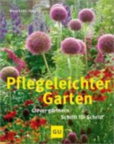 Hensel, Wolfgang: Pflegeleichter Garten idegen