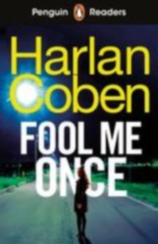 Coben, Harlan: Penguin Readers Level 5: Fool Me Once (ELT Graded Reader) idegen
