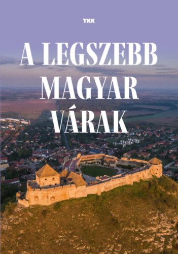 A legszebb magyar várak könyv