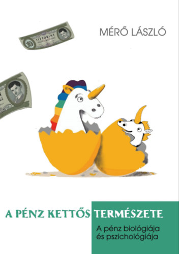 Mérő László: A pénz kettős természete e-Könyv