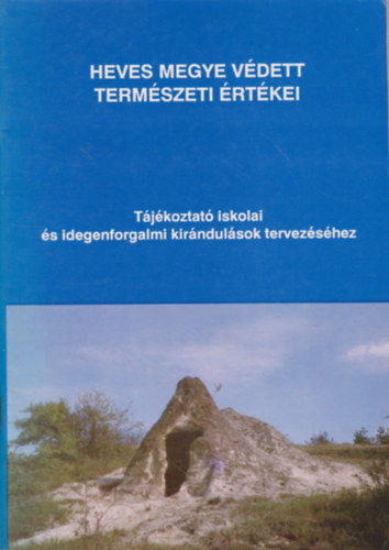 Bodó Mihály (szerk.): Heves megye védett természeti értékei antikvár