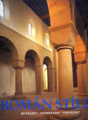 Román stílus - Építészet - Szobrászat - Festészet antikvár