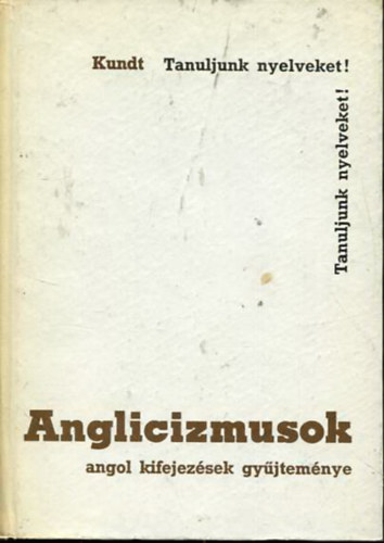 Dr. Kundt Ernő: Anglicizmusok - Angol kifejezések gyűjteménye antikvár