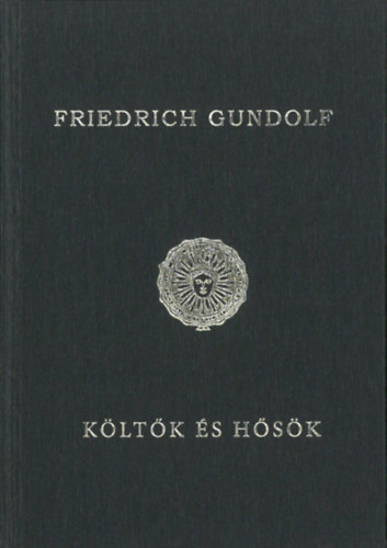Gundolf, Friedrich: Költők és hősök könyv