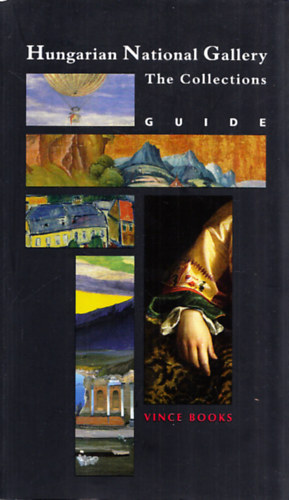 Hungarian National Gallery - The collections (Guide) antikvár
