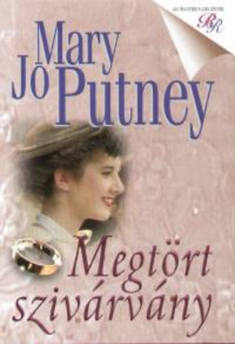 Mary Jo Putney: Megtört szivárvány könyv