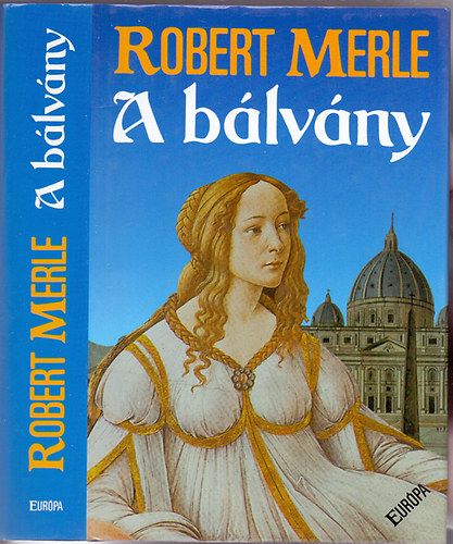 Robert Merle: A bálvány  (Fűzött kemény papírkötés) antikvár
