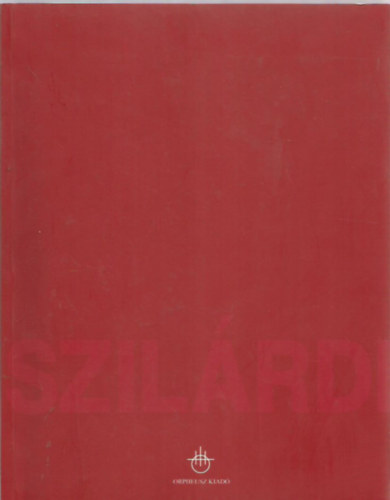 Fábián László: Szilárdi - A transzavantgard transzavantgárdja - Szilárdi Béla művészetéről antikvár