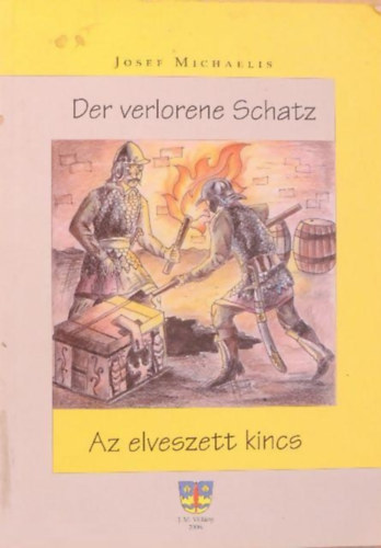 Josef Michaelis: Der Verlorene Schatz - Az elveszett kincs antikvár
