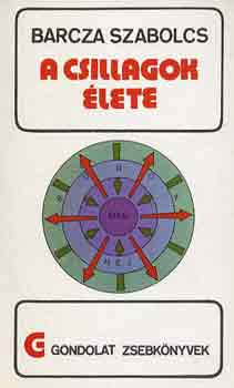 Barcza Szabolcs: A csillagok élete (gondolat zsebkönyvek) antikvár